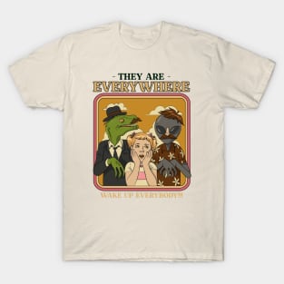 They Are Everywhere T-Shirt